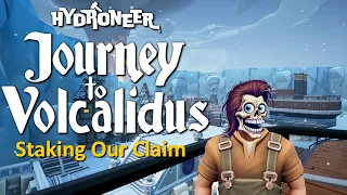 Staking Our Claim in Volcalidus- Hydroneer