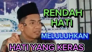 RENDAH HATI MELULUHKAN HATI YANG KERAS (Ust.Anugrah Cahyadi)