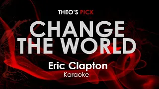 Change The World - Eric Clapton karaoke