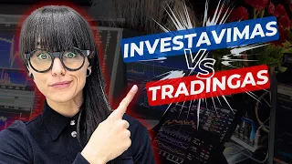 💥Amžina kova: investavimas vs. tradingas | Pliusai ir minusai