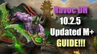 Havoc Demon Hunter 10.2.5 Mythic Plus Guide! Updated Talents And More!