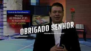 OBRIGADO SENHOR | Programa Falando ao Coração | Pastor Welton Lemos