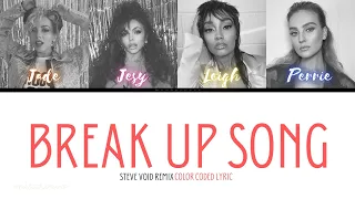 Little Mix - Break Up Song (Steve Void Remix) [Color Coded Lyric]