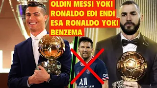 OLDIM MESSI YOKI RONALDO EDI, ENDI ESA RONALDO YOKI BENZEMA