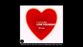 Euphoria - Love You Right (Tyme Club Radio Edit) (Rare) (90's Dance Music) ✅