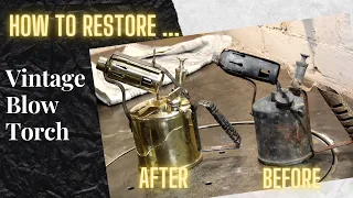 Restoring a vintage blow torch and  ... (Part 1)