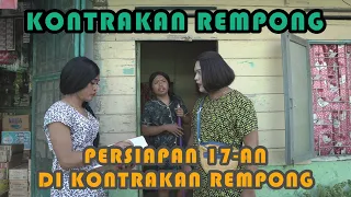 PERSIAPAN 17 AN KONTRAKAN REMPONG || KONTRAKAN REMPONG EPISODE 206