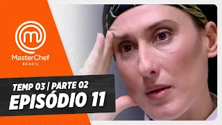 EPISÓDIO 11 - 2/5: ELTON JUNIOR E SANDUÍCHE | TEMP 03 HD | MASTERCHEF BRASIL