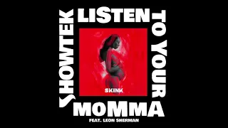 Showtek Feat. Leon Sherman - Listen To Your Momma (Official Audio)