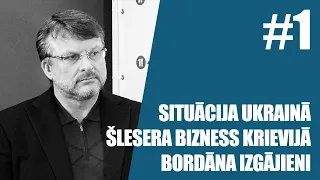 VĀRDS ŠLESERAM #1 | Situācija Ukrainā | Šlesera bizness Krievijā | Bordāna izgājieni