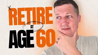 Age 60 | Do I Have Enough To Retire?