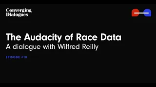 #18 - The Audacity of Race Data: A Dialogue with Wilfred Reilly