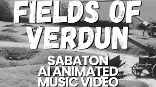 Fields Of Verdun By Sabaton But It's an AI Animated Music Video