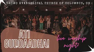 Ati Guddaadha! Live Worship Night! // Oromo Evangelical Church of Columbus OH // Pt. 1