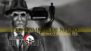 Hombres de negro: La historia REAL Parte 2