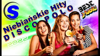 Niebiańskie Hity Disco Polo  - Best Music (( Mixed by $@nD3R )) 2022