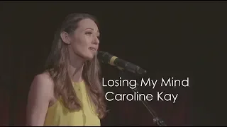 Caroline Kay - Losing My Mind by Sondheim