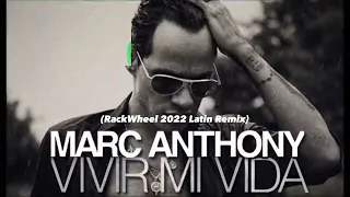 Marc Anthony - Vivir Mi Vida (Rackwheel Latin Remix 2022)