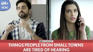 FilterCopy | Things People From Small Towns Are Tired Of Hearing | Ayushmann Khurrana | Kriti Sanon