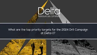 Delta Resources Limited (TSX-V: DLTA): Top priority targets for the 2024 Drill Campaign at Delta-1