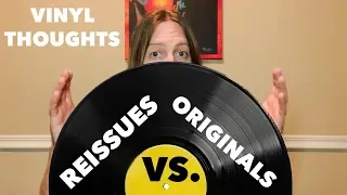 Vinyl Thoughts: Reissues vs.Originals