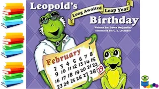 Leopold's Long Awaited Leap Year Birthday - Kids Book Read Aloud