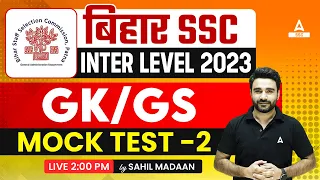 Bihar SSC Inter Level Class 2023 | BSSC GK GS Class by Sahil Madaan | Mock Test 2