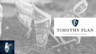 The Importance of Biblically Responsible Investments: Interview with Timothy Plan