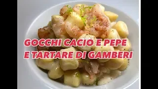 GNOCCHI CACIO E PEPE E GAMBERI MARINATI - CUCINANDOMELAGODO