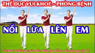 THỂ DỤC TOÀN DIỆN PHÒNG BỆNH / NỔI LỬA LÊN EM - NHẠC CÁCH MẠNG REMIX