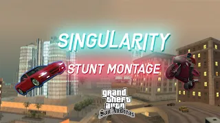 GTA SA Stunt Montage| "SINGULARITY"