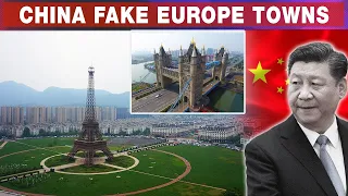 CHINA - Bakit Gumawa Ng Mga Malalaking Fake Europe Towns?