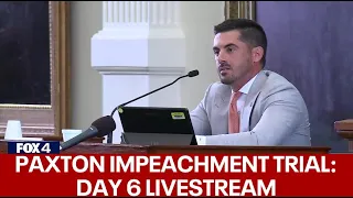 Ken Paxton Impeachment Trial: RE-WATCH Day 6