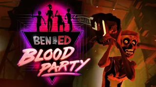 ►  Ben and Ed: Blood Party | СЕГОДНЯ МЫ ЗОМБИ!