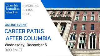 Columbia Journalism School Admissions: Career Paths After Columbia