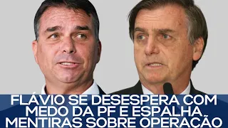 FLÁVIO SE DESESPERA COM MEDO DA PF E ESPALHA MENTIRAS SOBRE OPERAÇÃO