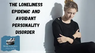 The Loneliness Epidemic and Avoidant Personality Disorder