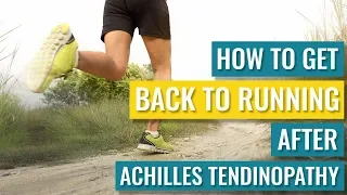 How to Get Back to Running after Achilles Tendinopathy