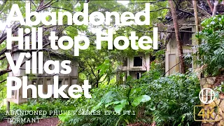 Abandoned Hilltop Hotel Villas with a MILLION Dollar View | Abandoned Phuket Series Ep.5 "Dormant"