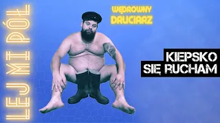 Lej Mi Pół - Kiepsko się rucham (Wędrowny Druciarz 2022)