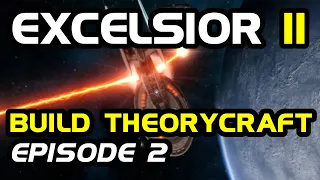 Build Theorycraft Ep 2: The Excelsior 2