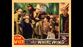 TIM MCCOY STARRING IN ANOTHER GREAT WESTERN MOVIE, "THE WHIRLWIND".