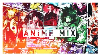 ANIME MIX「 AMV 」- RUMBLE