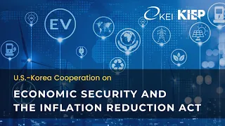 U.S. - Korea Cooperation on Economic Security & the Inflation Reduction Act