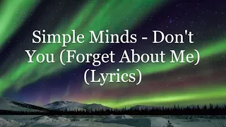 Simple Minds - Don't You (Forget About Me) (Lyrics HD)