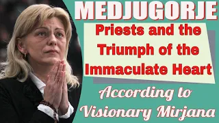 Priests and the Triumph of the Immaculate Heart according to Our Lady of Medjugorje