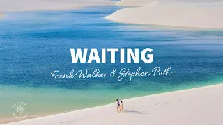 Frank Walker - Waiting (Lyrics) ft. Stephen Puth