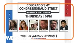 Preview: 9NEWS hosting Colorado Republican CD4 debate