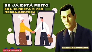 Neville Goddard - Técnica do ESTÁ FEITO para sentir e materializar um desejo