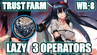 【明日方舟】【Arknights】【Trust Farm】WR-8 (T3 Alloy) (Lazy 3 Operators)